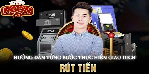 Cách Nạp Và Rút Tiền Tại Ngonclub